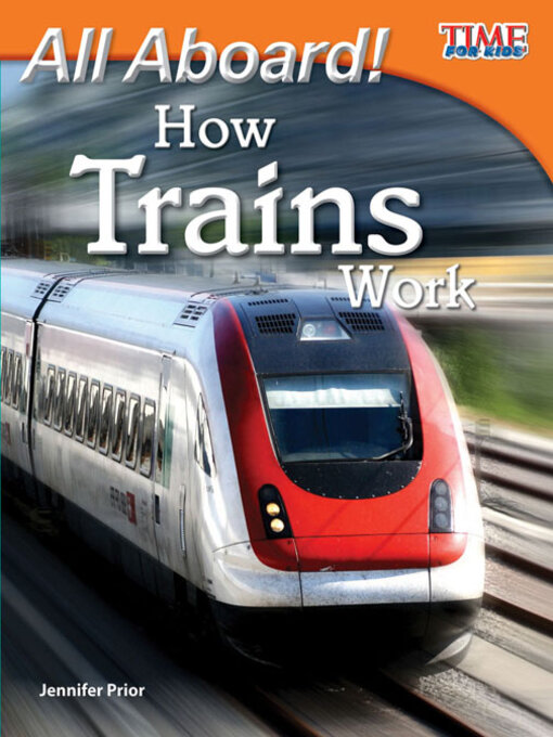 Title details for All Aboard! How Trains Work by Jennifer Prior - Available